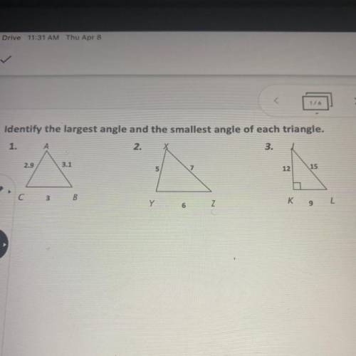 Identify the largest angle and the smallest angle of each triangle.
