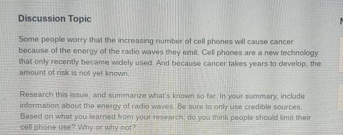 Discussion Topic Some people worry that the increasing number of cell phones will cause cancer beca