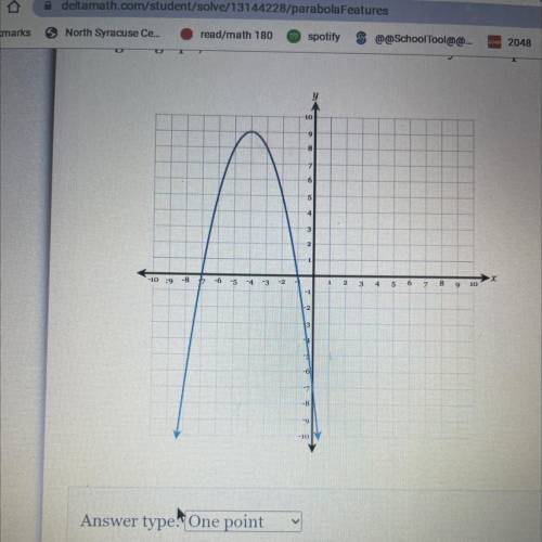 Can someone help me figure out how to do Parabola features it's a graph then i have to say  one