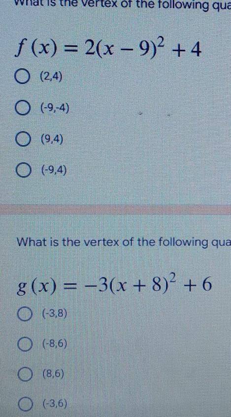 What is the vertex of the following quadratic equations?​