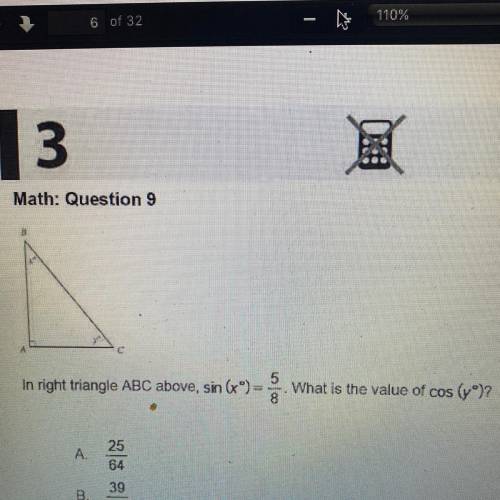 In right triangle ABC above, sin (x) =
5/8
What is the value of cos
(yº)?