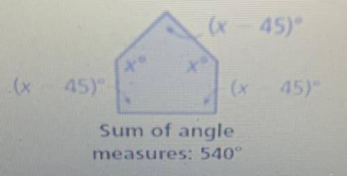 Find the value of x then find the angle measures of the polygon