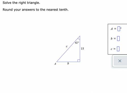Solve the right triangle.
Round your answers to the nearest tenth.