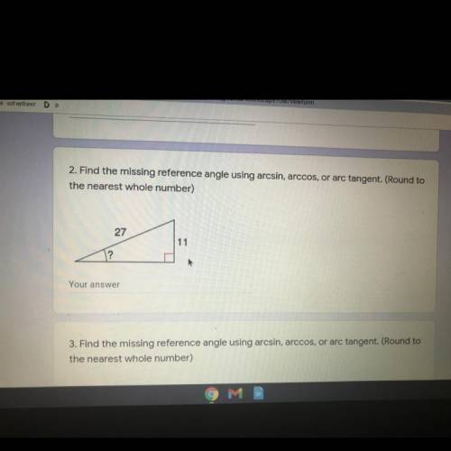 2. Find the missing reference angle using arcsin, arccos, or arc tangent. (Round to

the nearest w