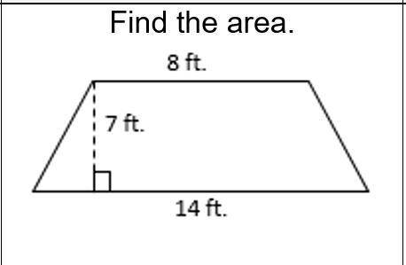 A=1/2h(b+b)
a
77 ft sq.
b
29 ft sq
c
154 ft sq
d
392 ft sq.