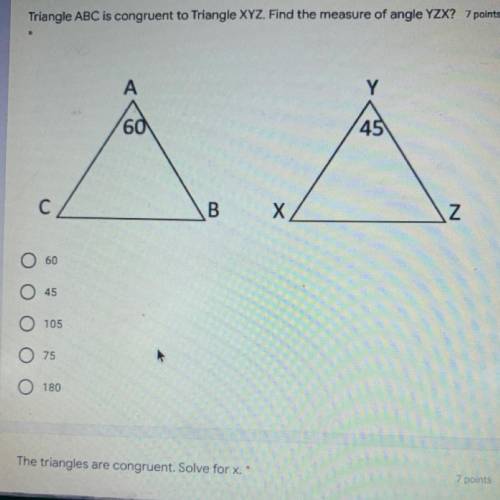 Triangle ABC is congruent to triangle XYZ. Find the measure of angle YZX