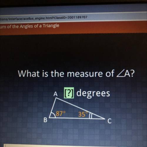 What is the measure of A?
А [?] degrees
B 87
C 35