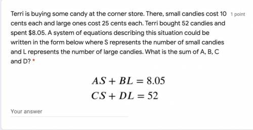 Terri is buying some candy at the corner store. There, small candies cost 10 cents each and large o