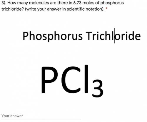 How many molecules are there in 6.73 moles of phosphorus trichloride? (write your answer in scienti