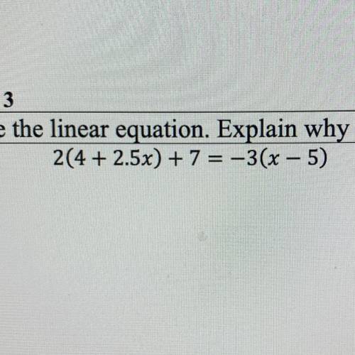 HELP I BEG

Solve the linear equation and explain why it’s either one solution, infinite solution