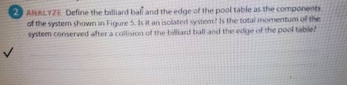 Define the billiard ball and the edge of the pool table as the components of the system shown in Fi