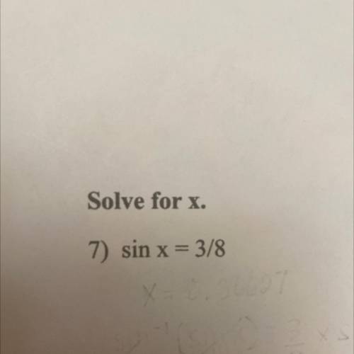 Solve for x. Sin x =3/8