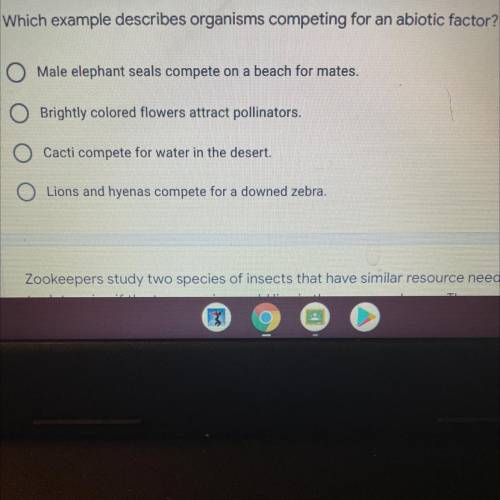 Which example describes organisms competing for an abiotic factor?