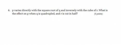p varies directly with the square root of q and inversely with the cube of r. What is the effect on