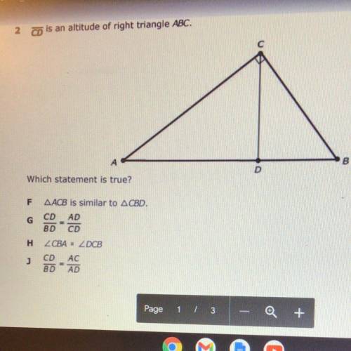 2

co is an altitude of right triangle ABC.
B
D
Which statement is true?
F AACB is similar to ACBD