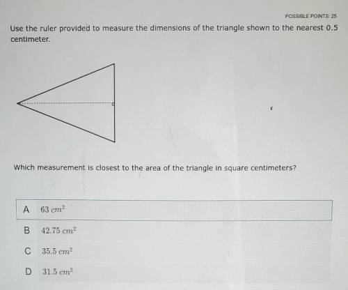Which measurement is closest to the area of the triangle in square centimeters? A 63 cm2 B 42.75 cm