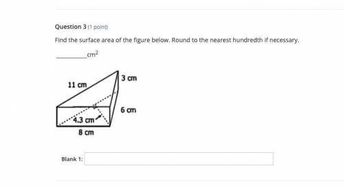 Nd the surface area of the figure below. Round to the nearest hundredth if necessary. 
cm2