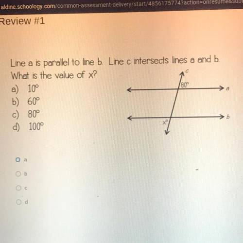 C

Line a is parallel to line b. Line c intersects lines a and b.
What is the value of x?
a) 10°
8