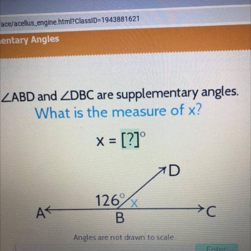 ZABD and ZDBC are supplementary angles.

What is the measure of x?
X = [?]
D
126%
AK
> C
B
Angl