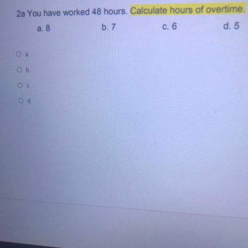 You have worked 48 hours. Calculate hours of overtime.