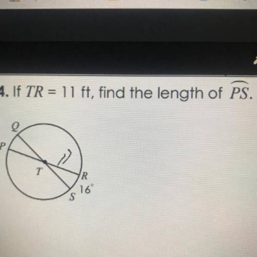 If tr=11 ft find the length of Ps . help ASAP