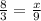 \frac{8}{3}  =  \frac{x}{9}