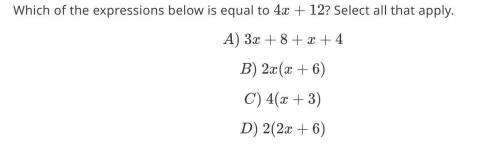 Which of the expressions below is equal to 4x + 12 ? Select all that apply.