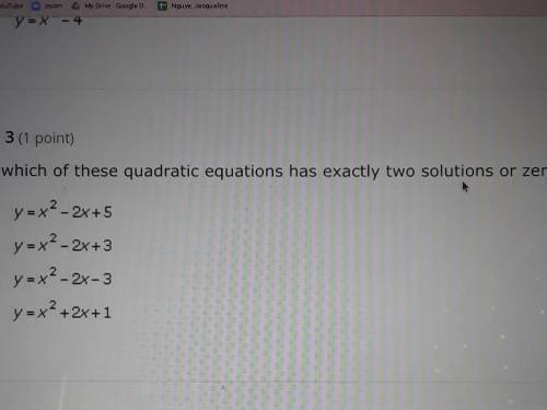 Can someone please help me with this

which of these quadratic equations has exactly two solutions