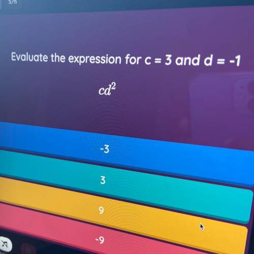 Evaluate the expression for
c = 3 and d = -1
cd2