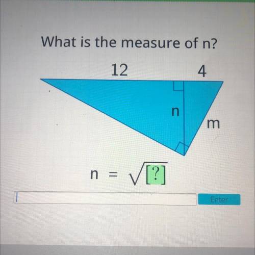 What is the measure of n?
12
4
n
m