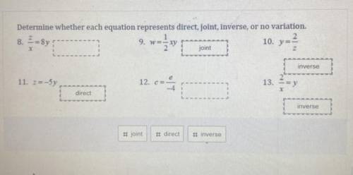 Determine whether each equation represents direct, indirect, joint, or no variation.

(For #8 and