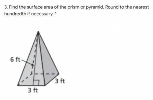 Find the surface area of the prism or pyramid. Round to the nearest hundredth if necessary.