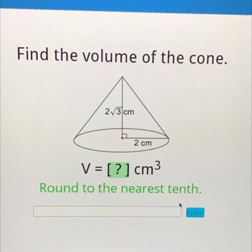 Find the volume of the cone￼
Acellus