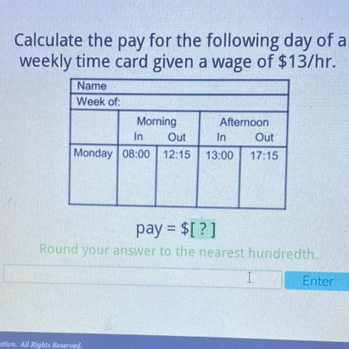 **PLZ HELP IM TERRIBLE AT MATH**

Calculate the pay for the following day of a
weekly time card g