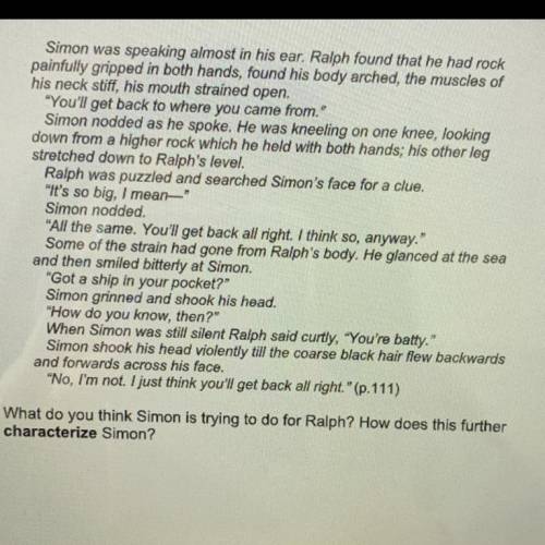 What do you think Simon is trying to do for Ralph? How does this further characterize Simon????? Lo