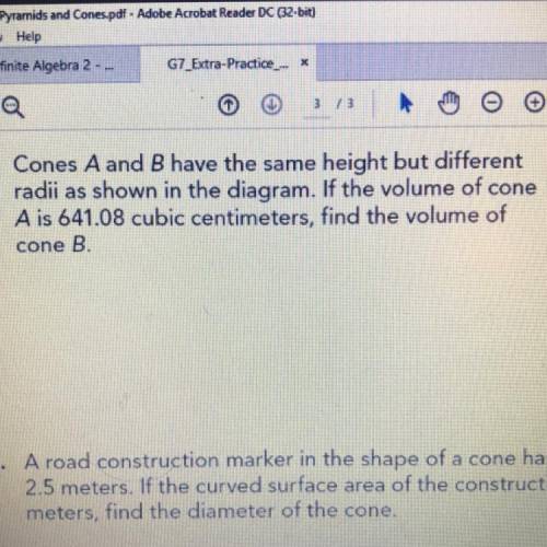 Cones A and B have the same height but different

radii as shown in the diagram. If the volume of