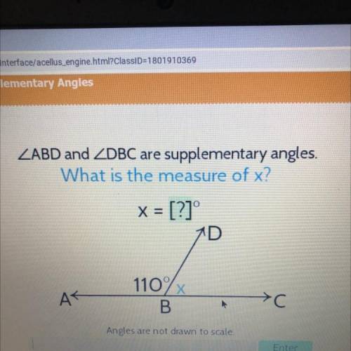 ZABD and ZDBC are supplementary angles.

What is the measure of x?
X = [?]°
7D
110%
AK
>C
C С
B