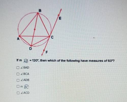 If m AB = 120, then which of the following have measures of 60?​