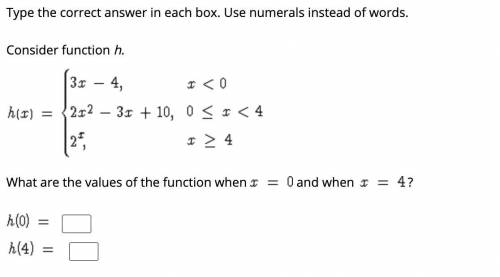 Type the correct answer in each box. Use numerals instead of words. Consider function h. What are t