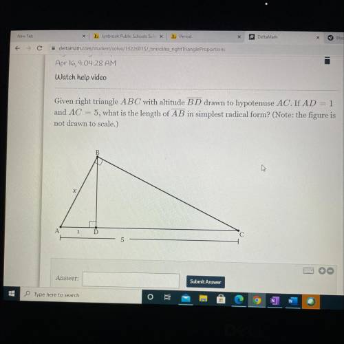 Watch help video

Given right triangle ABC with altitude BD drawn to hypotenuse AC. If AD = 1
and