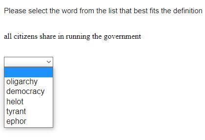 Please select the word from the list that best fits the definition

all citizens share in running
