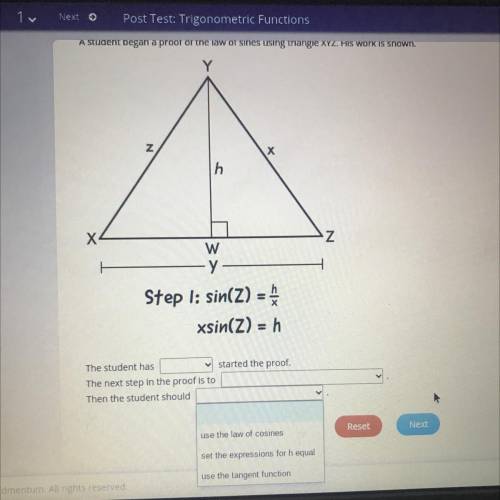 A student began a proof of the law of sines using triangle xyz. His work is shown. The student has