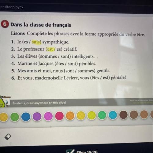 6 Dans la classe de français

Lisons Complète les phrases avec la forme appropriée du verbe être.