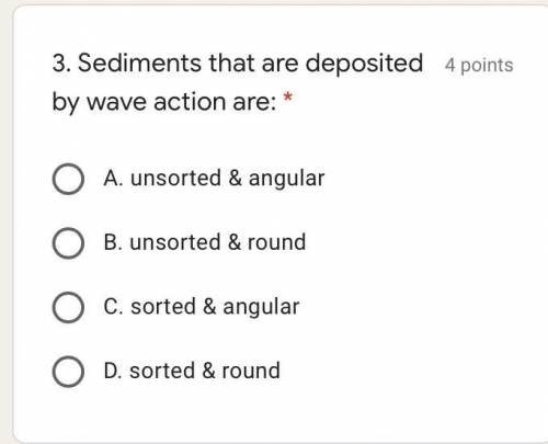 (Picture has answer) Sediments that are deposited by wave action are?