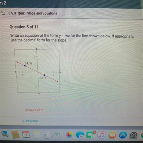 Write an equation of the form y= mx for the line shown below. If appropriate,

use the decimal for