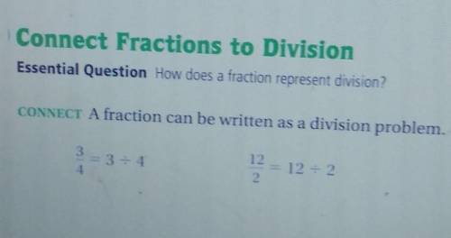 Connect Fractions to Division Essential Question How does a fraction represent division? CONNECT A