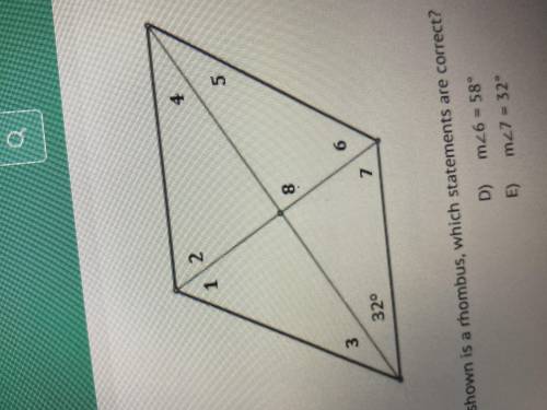 Given that the quadrilateral shown is a rhombus, which statements are correct? A) mz1 = 32° D) m26
