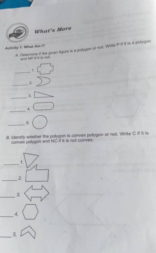 A. Determine if the given figure is a polygon or not. Write P if it is a polygon

and NP if it is