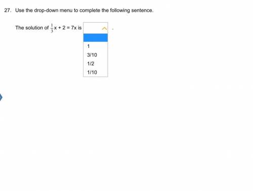 Use the drop-down menu to complete the following sentence.

The solution of 13x + 2 = 7x is 
1
3/1