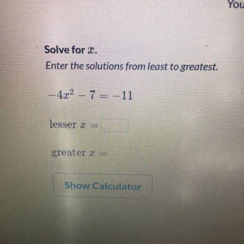 Solve for x. 
lesser x =
greater x =